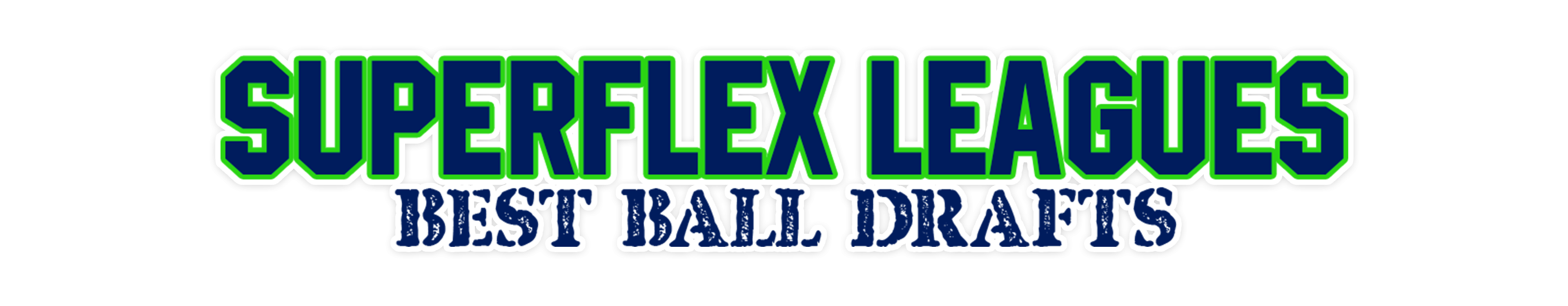 Superflex ‘Best Ball’ Leagues