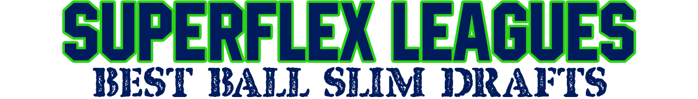 Superflex ‘Best Ball Slim’ Leagues